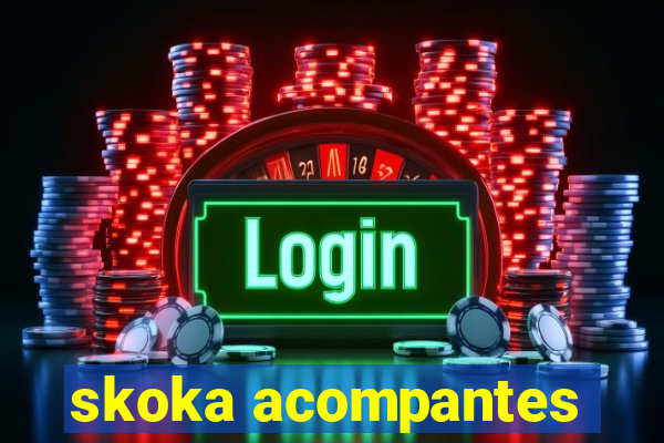 skoka acompantes